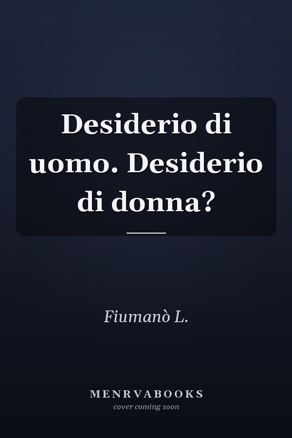 Desiderio di uomo. Desiderio di donna?