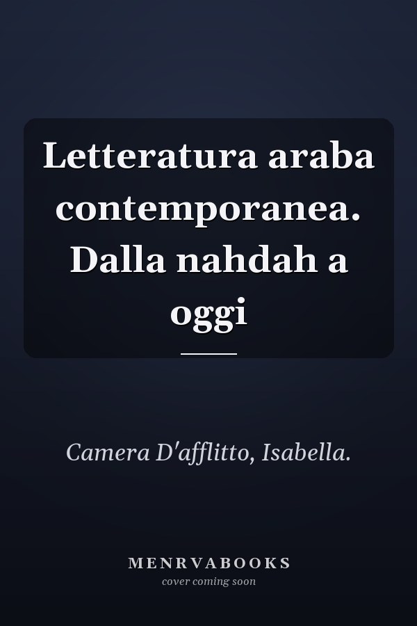 Letteratura araba contemporanea. Dalla nahdah a oggi