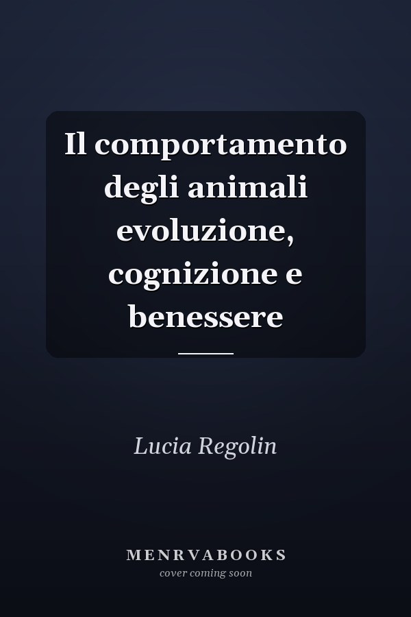 Il comportamento degli animali evoluzione, cognizione e benessere