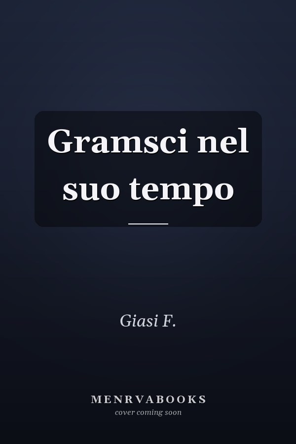 Gramsci nel suo tempo