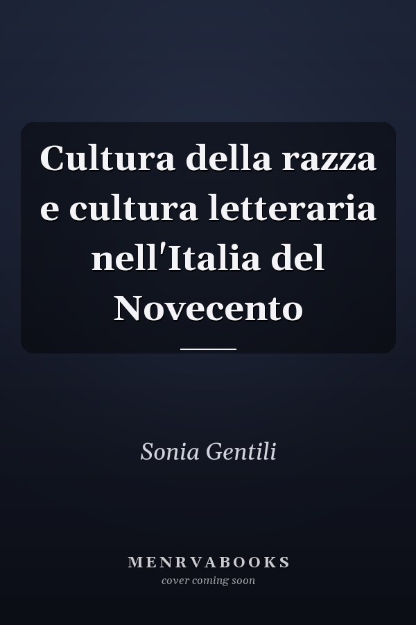 Cultura della razza e cultura letteraria nell'Italia del Novecento