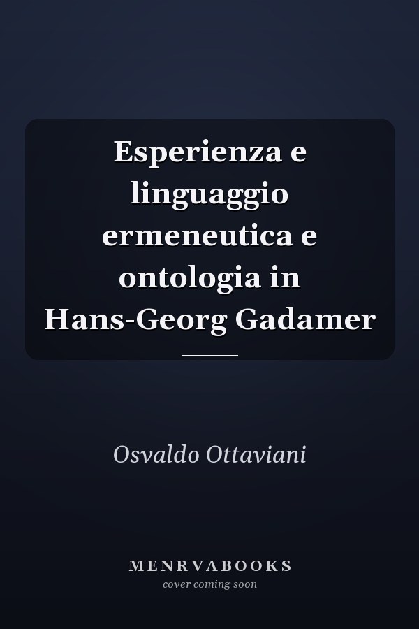 Esperienza e linguaggio ermeneutica e ontologia in Hans-Georg Gadamer