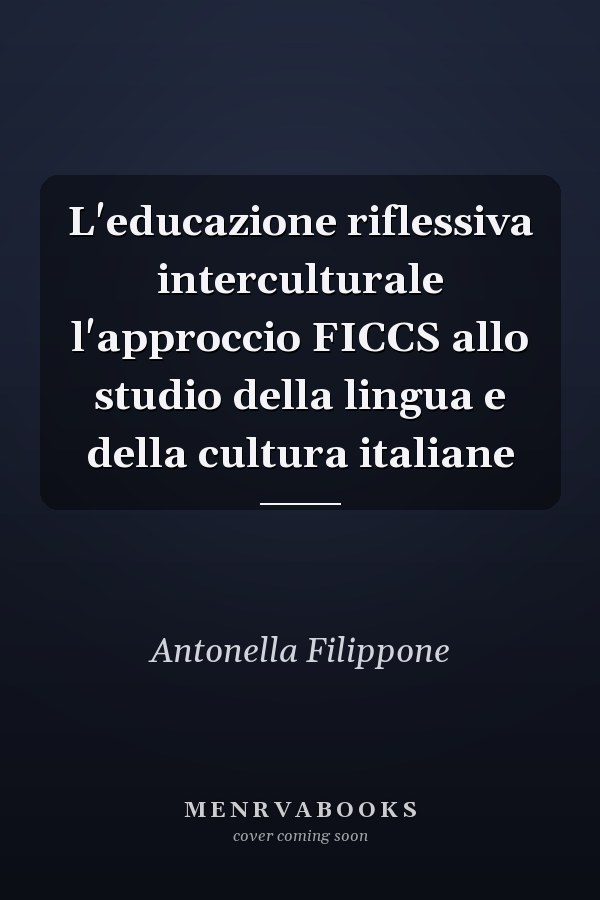 L'educazione riflessiva interculturale l'approccio FICCS allo studio della lingua e della cultura italiane