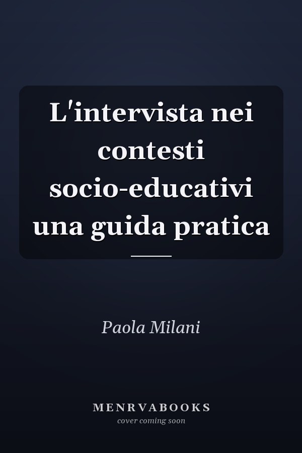 L'intervista nei contesti socio-educativi una guida pratica
