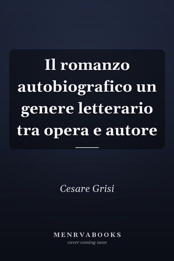 Il romanzo autobiografico un genere letterario tra opera e autore