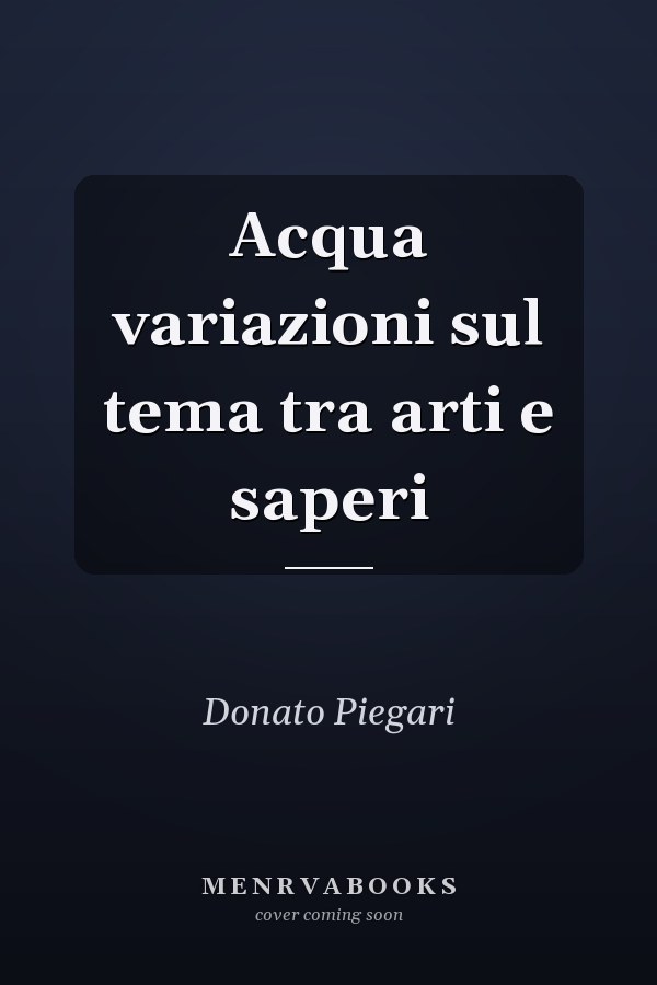 Acqua variazioni sul tema tra arti e saperi