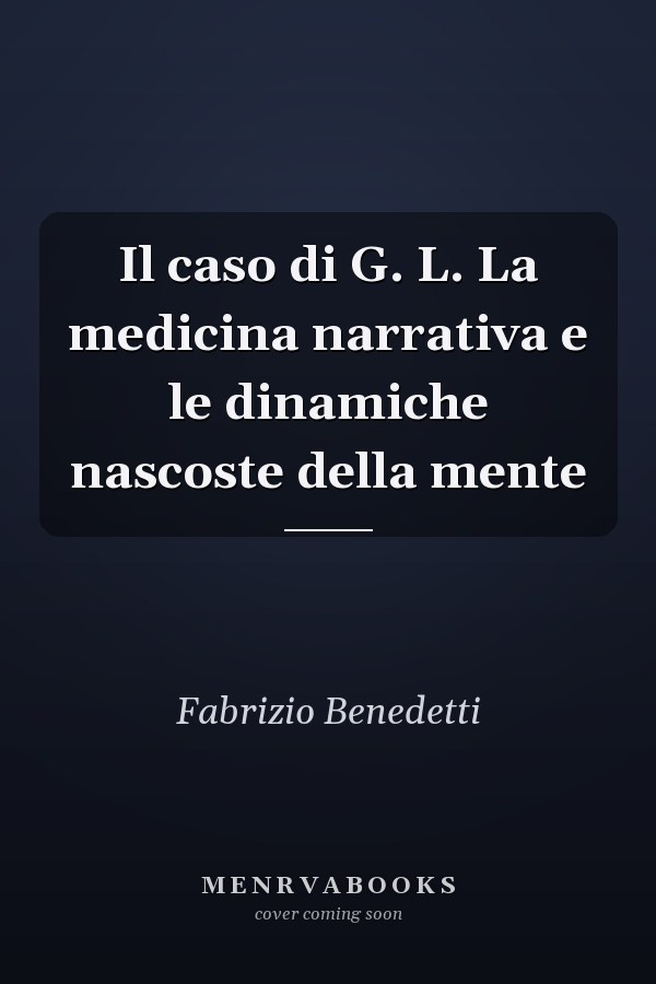 Il caso di G. L. La medicina narrativa e le dinamiche nascoste della mente