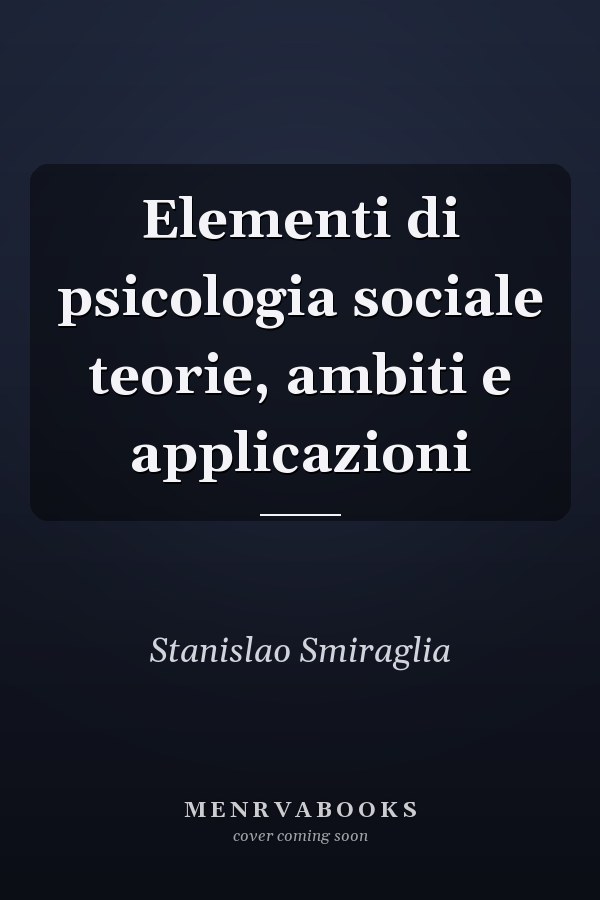 Elementi di psicologia sociale teorie, ambiti e applicazioni