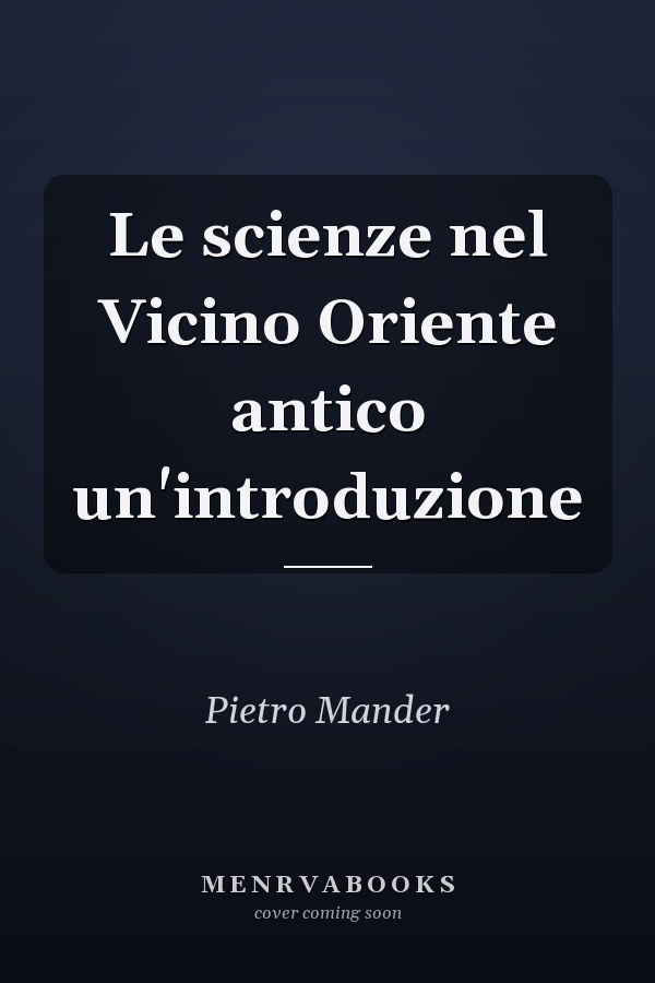 Le scienze nel Vicino Oriente antico un'introduzione