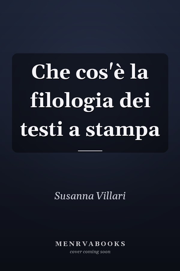 Che cos'è la filologia dei testi a stampa