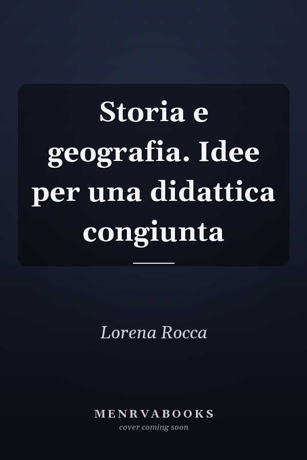 Storia e geografia. Idee per una didattica congiunta
