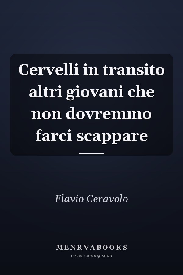Cervelli in transito altri giovani che non dovremmo farci scappare