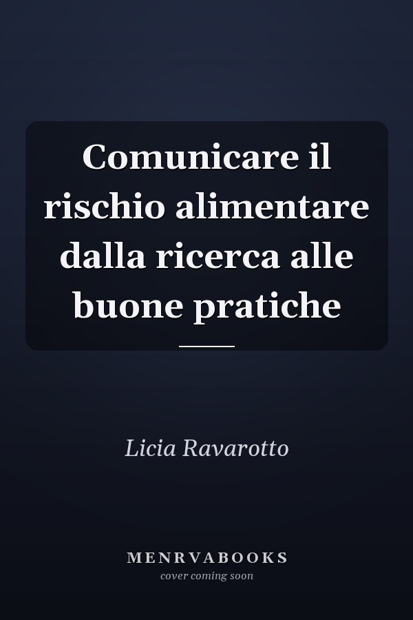 Comunicare il rischio alimentare dalla ricerca alle buone pratiche