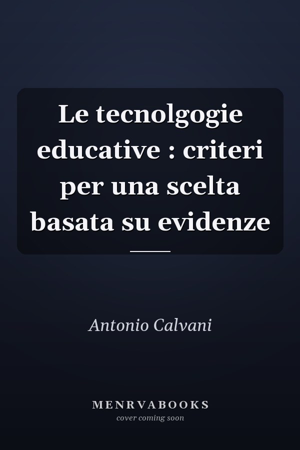 Le tecnolgogie educative : criteri per una scelta basata su evidenze