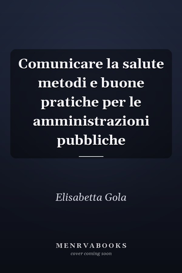 Comunicare la salute metodi e buone pratiche per le amministrazioni pubbliche