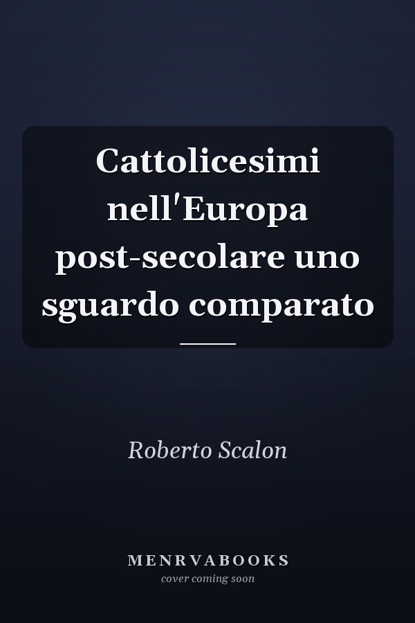 Cattolicesimi nell'Europa post-secolare uno sguardo comparato