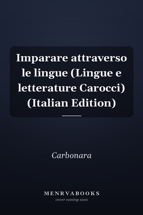 Imparare attraverso le lingue (Lingue e letterature Carocci) (Italian Edition)