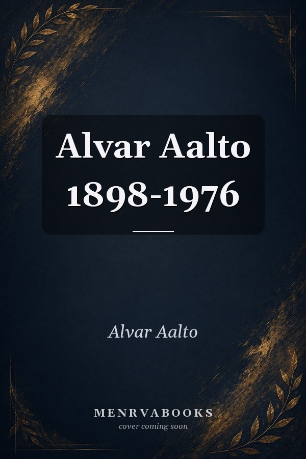 Alvar Aalto 1898-1976