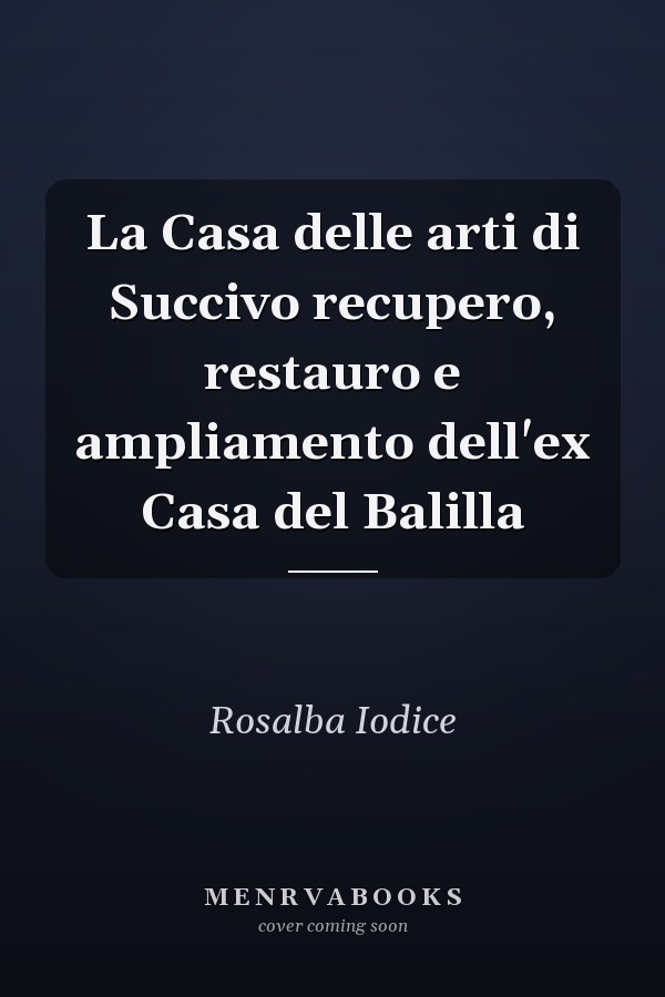 La Casa delle arti di Succivo recupero, restauro e ampliamento dell'ex Casa del Balilla