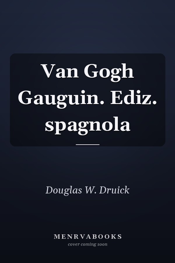 Van Gogh Gauguin. Ediz. spagnola