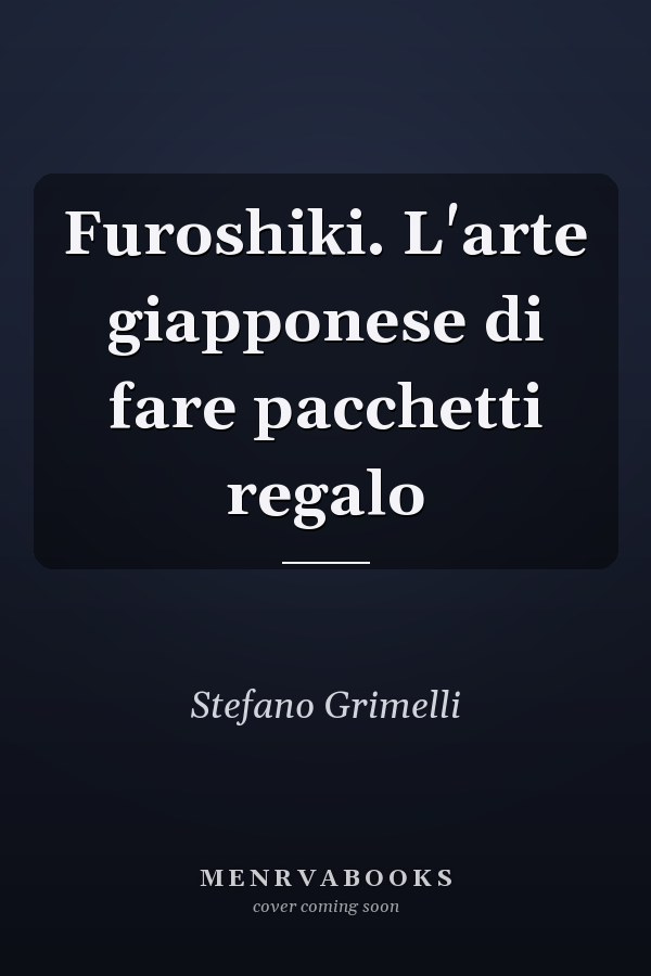 Furoshiki. L'arte giapponese di fare pacchetti regalo