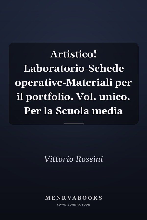 Artistico! Laboratorio-Schede operative-Materiali per il portfolio. Vol. unico. Per la Scuola media