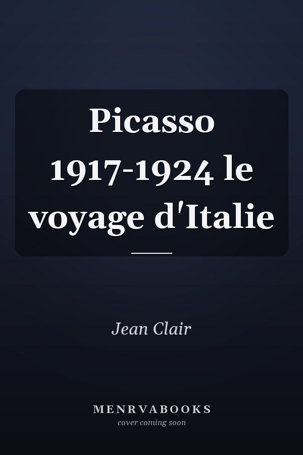 Picasso 1917-1924 le voyage d'Italie