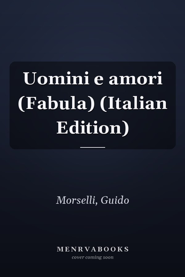 Uomini e amori (Fabula) (Italian Edition)