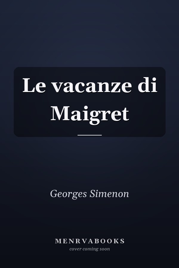 Le vacanze di Maigret