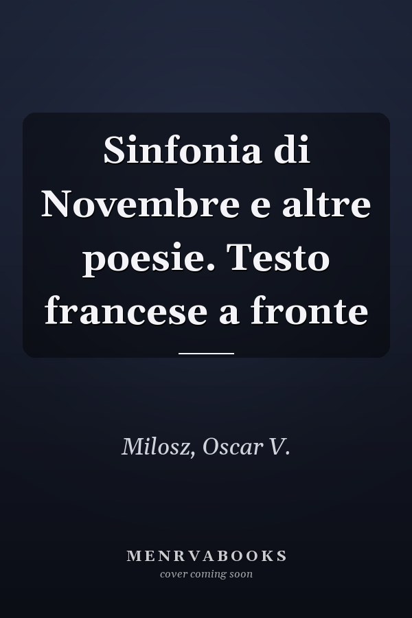 Sinfonia di Novembre e altre poesie. Testo francese a fronte