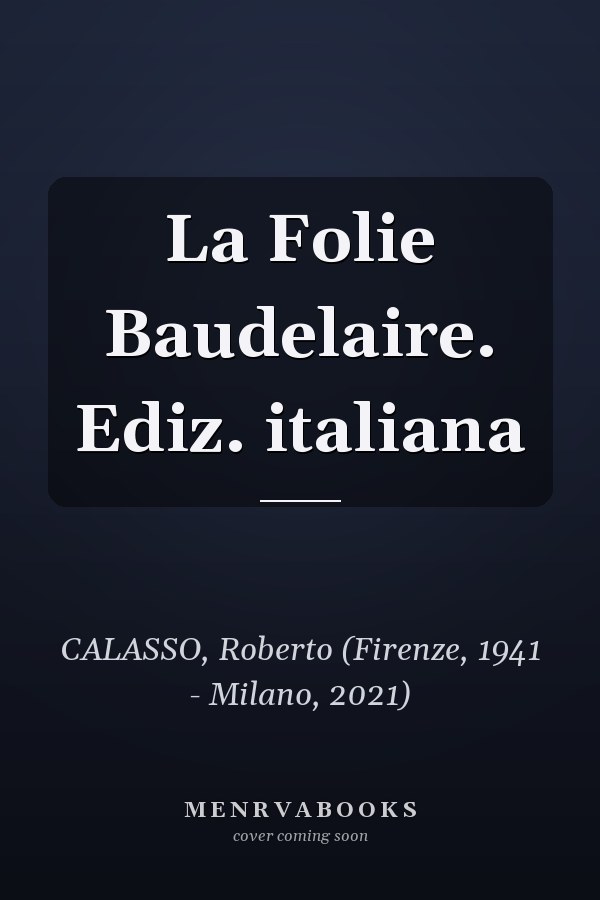 La Folie Baudelaire. Ediz. italiana