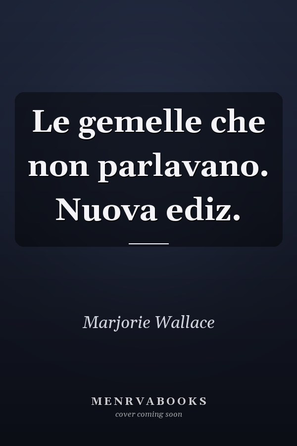 Le gemelle che non parlavano. Nuova ediz.
