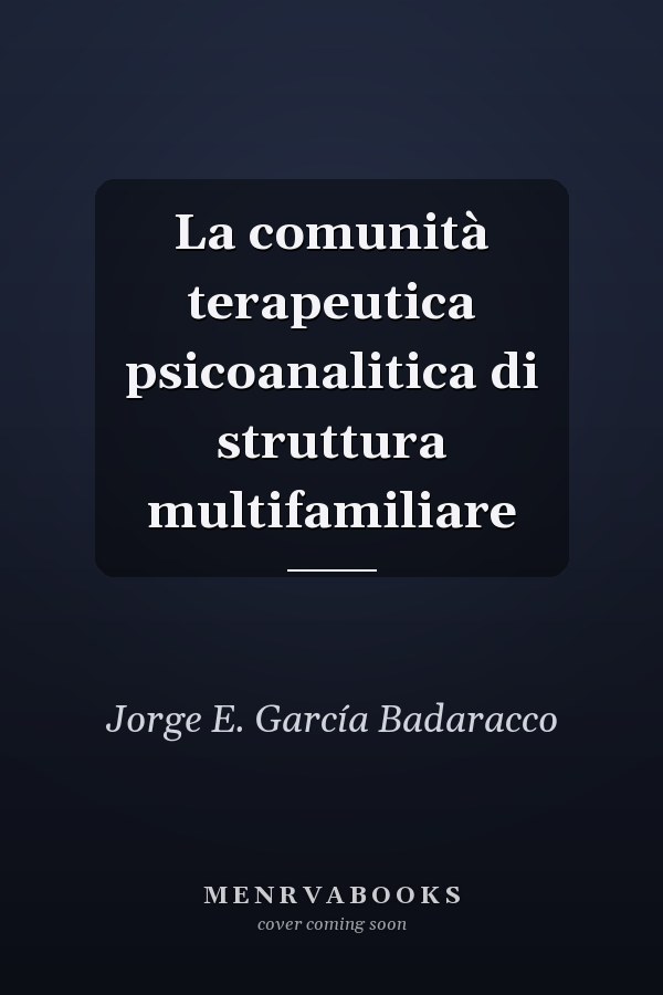 La comunità terapeutica psicoanalitica di struttura multifamiliare