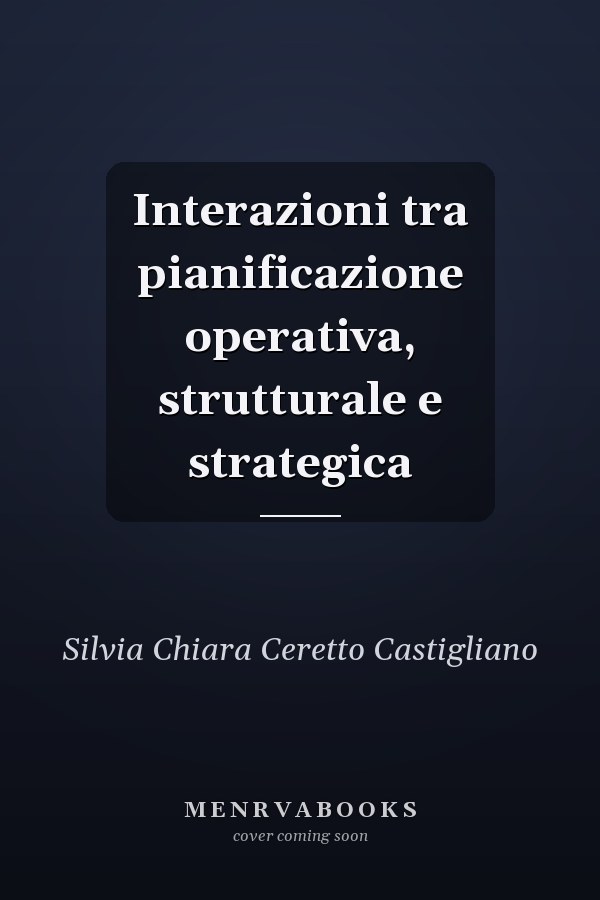 Interazioni tra pianificazione operativa, strutturale e strategica