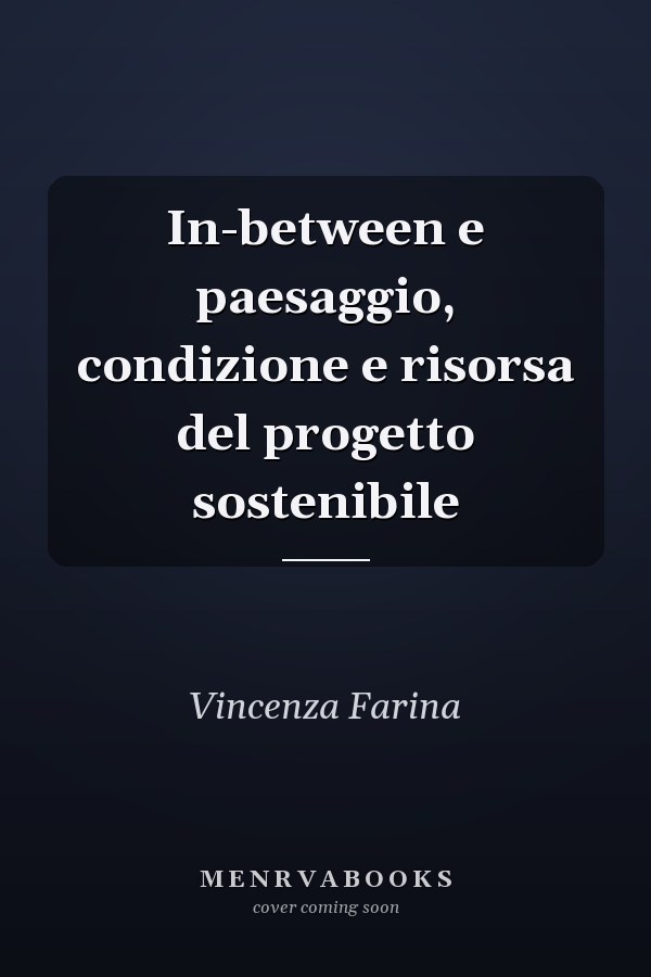 In-between e paesaggio, condizione e risorsa del progetto sostenibile