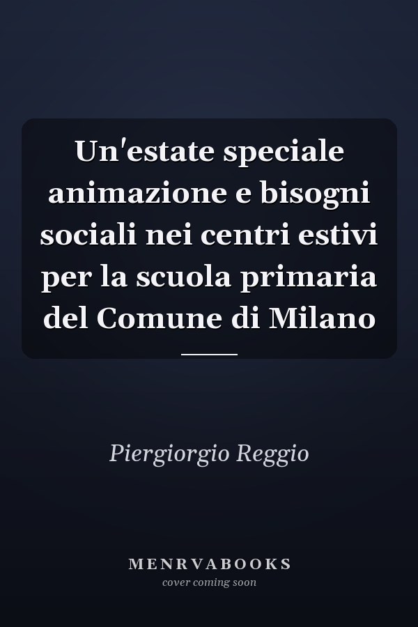 Un'estate speciale animazione e bisogni sociali nei centri estivi per la scuola primaria del Comune di Milano