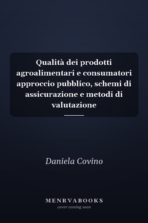 Qualità dei prodotti agroalimentari e consumatori approccio pubblico, schemi di assicurazione e metodi di valutazione