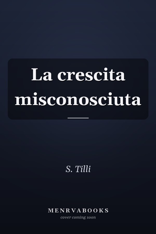 La crescita misconosciuta
