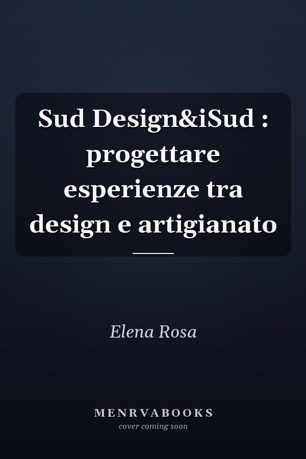 Sud Design&iSud : progettare esperienze tra design e artigianato