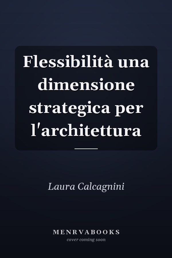 Flessibilità una dimensione strategica per l'architettura
