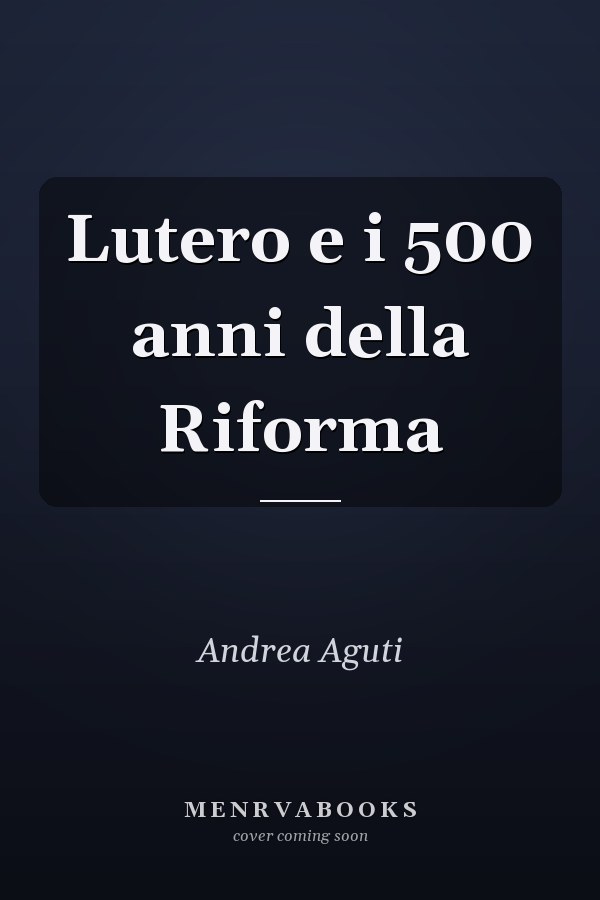 Lutero e i 500 anni della Riforma