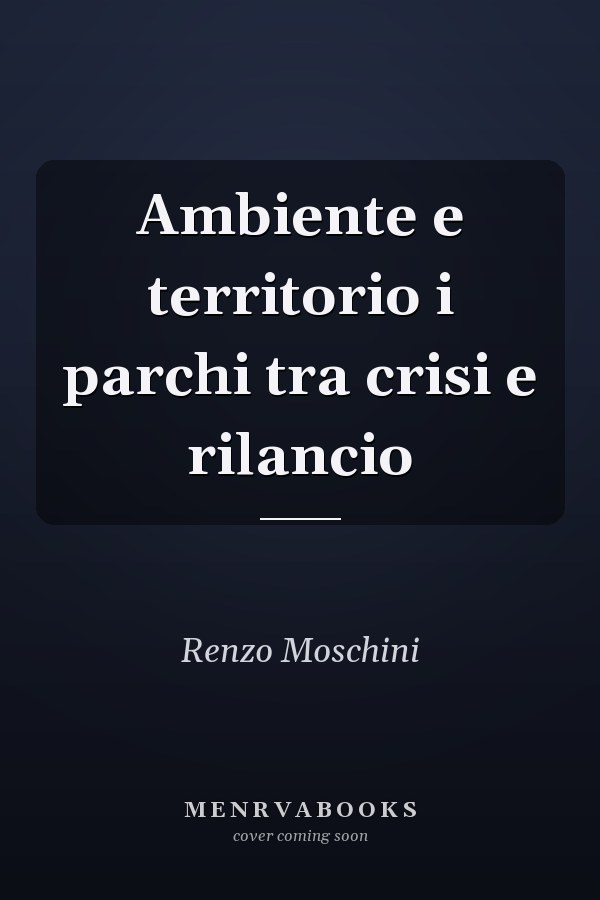 Ambiente e territorio i parchi tra crisi e rilancio