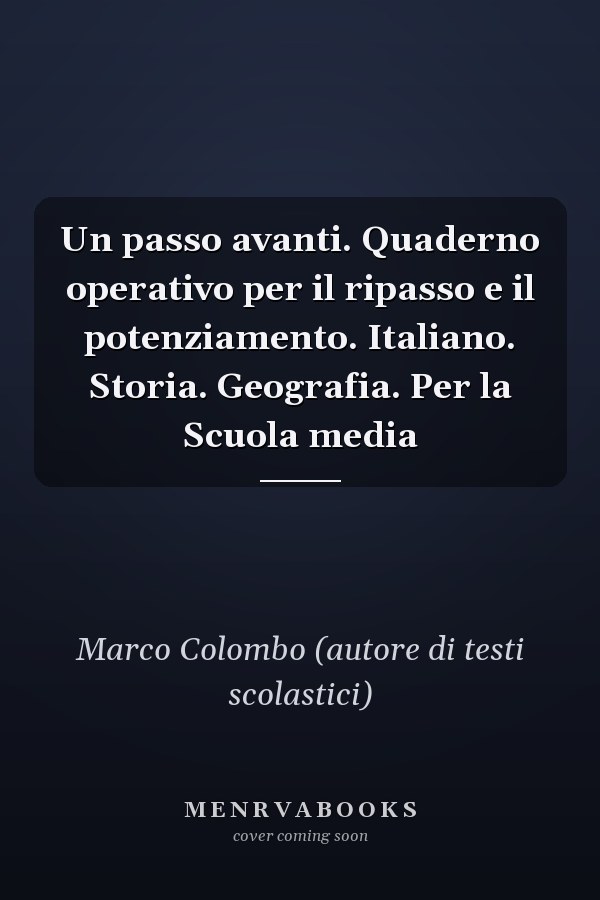 Un passo avanti. Quaderno operativo per il ripasso e il potenziamento. Italiano. Storia. Geografia. Per la Scuola media