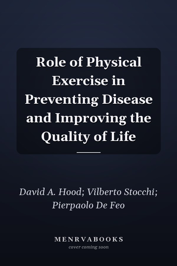 Role of Physical Exercise in Preventing Disease and Improving the Quality of Life