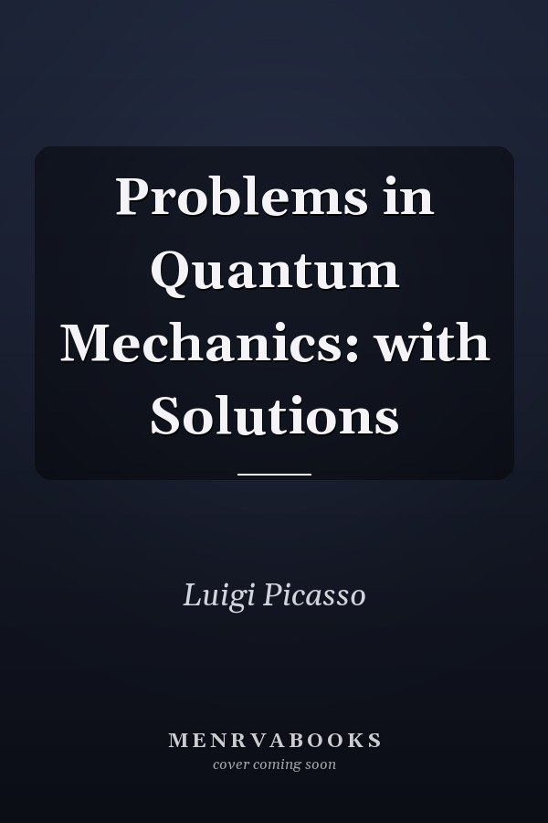 Problems in Quantum Mechanics: with Solutions