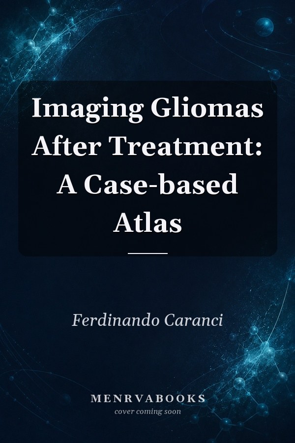 Imaging Gliomas After Treatment: A Case-based Atlas