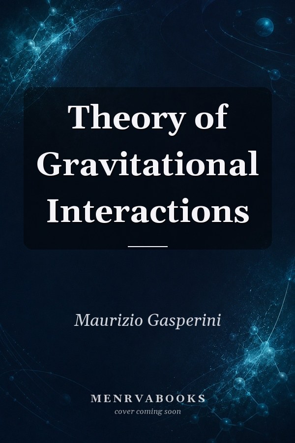 Theory of Gravitational Interactions