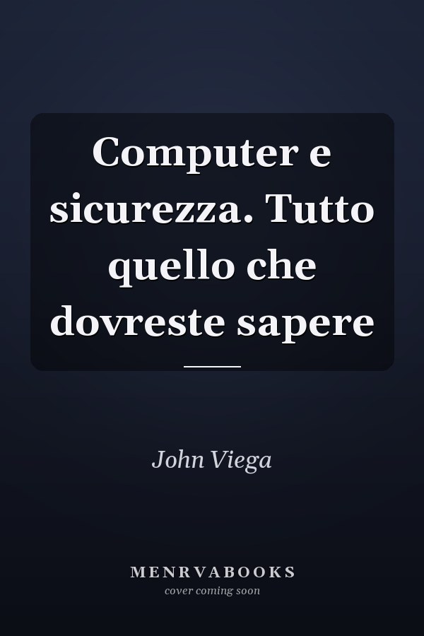 Computer e sicurezza. Tutto quello che dovreste sapere