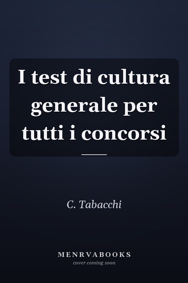 I test di cultura generale per tutti i concorsi