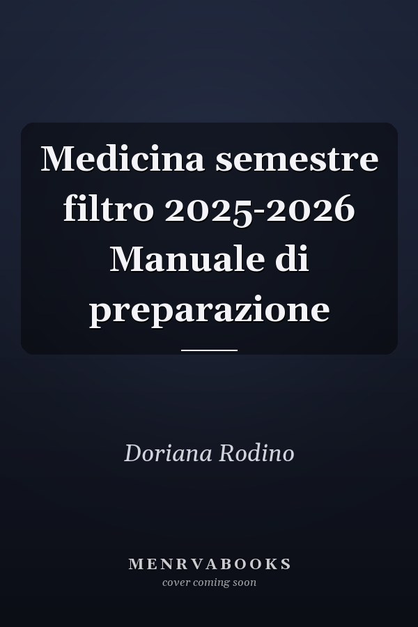 Medicina semestre filtro 2025-2026 Manuale di preparazione